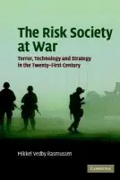 Risk Society at War - Rasmussen, Mikkel Vedby (Professor, University of Copenhagen)