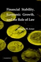 Financial Stability, Economic Growth, and the Role of Law - Arner, Douglas W. (The University of Hong Kong)
