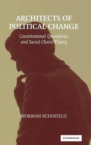 Architects of Political Change - Schofield, Norman (Washington University, St Louis)