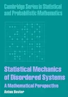 Statistical Mechanics of Disordered Systems - Bovier, Anton (Technische Universitat Berlin and WeierstraĂź-Institut fur Angewandte Analysis und Stochastik)