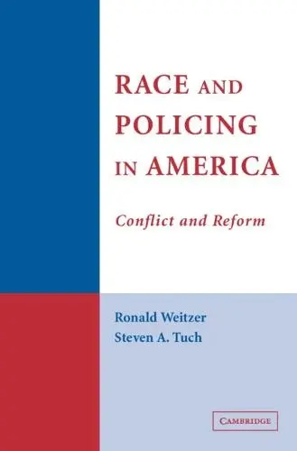 Race and Policing in America - Weitzer, Ronald (George Washington University, Washington DC) a Tuch, Steven A. (George Washington University, Washington DC)