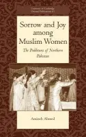 Sorrow and Joy among Muslim Women - Ahmed, Amineh (Lucy Cavendish College, Cambridge)
