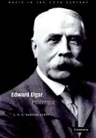 Edward Elgar, Modernist - Harper-Scott, J. P. E. (Royal Holloway, University of London)