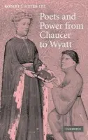 Poets and Power from Chaucer to Wyatt - Meyer-Lee, Robert J. (Goshen College, Indiana)
