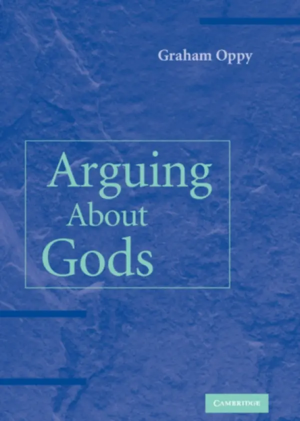 Arguing about Gods - Oppy, Graham (Monash University, Victoria)