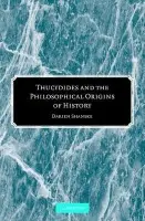 Thucydides and the Philosophical Origins of History - Shanske, Darien (Associate Professor)