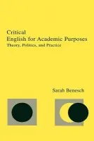 Critical English for Academic Purposes - Benesch, Sarah