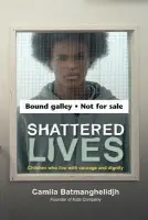 Shattered Lives - Batmanghelidjh, Camila