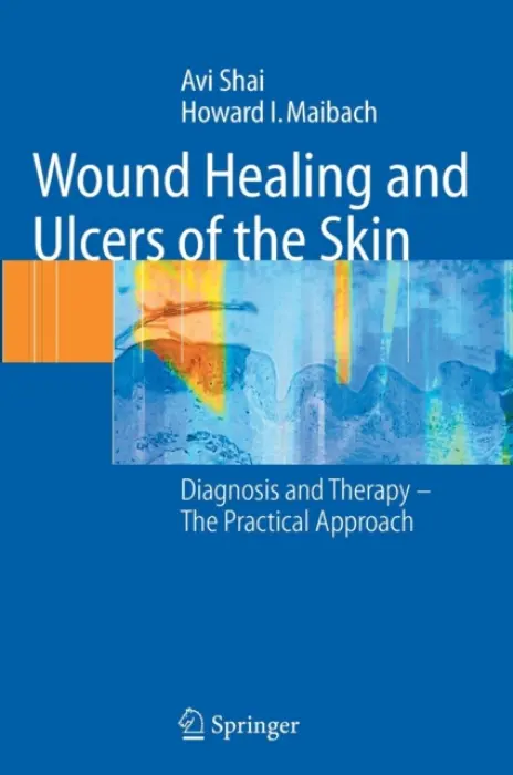 Wound Healing and Ulcers of the Skin - Shai, Avi a Maibach, Howard I.