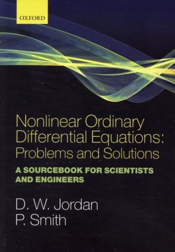 Nonlinear Ordinary Differential Equations: Problems and Solutions - Jordan, Dominic (University of Keele) a Smith, Peter (University of Keele)
