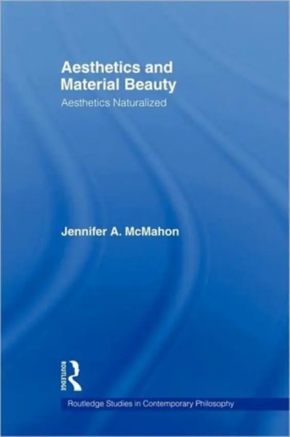 Aesthetics and Material Beauty - McMahon, Jennifer A. (University of Adelaide, Australia)
