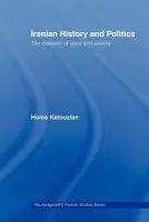 Iranian History and Politics - Katouzian, Homa (University of Oxford, UK)