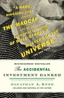Accidental Investment Banker - Knee, Jonathan (Evercore Partners)