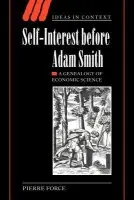Self-Interest before Adam Smith - Force, Pierre (Professor of French and History, Columbia University, New York)