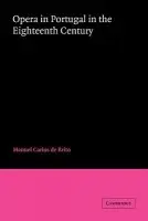 Opera in Portugal in the Eighteenth Century - Brito, Manuel Carlos de