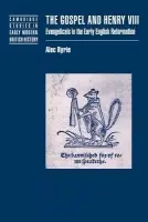 Gospel and Henry VIII - Ryrie, Alec (University of Birmingham)