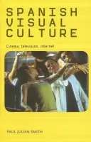 Spanish Visual Culture - Smith, Paul Julian
