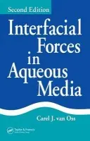 Interfacial Forces in Aqueous Media - van Oss, Carel J.