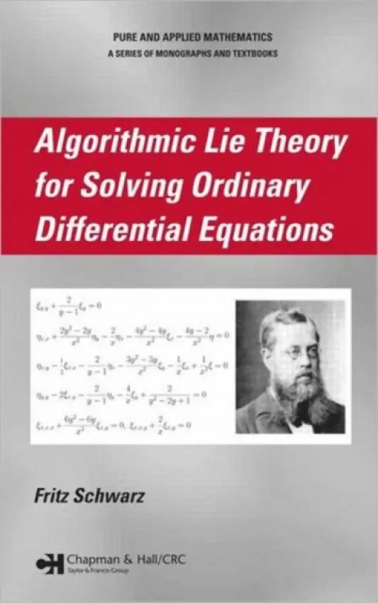 Algorithmic Lie Theory for Solving Ordinary Differential Equations - Schwarz, Fritz