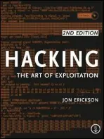 Hacking (The Art of Exploitation) - Jon Erickson