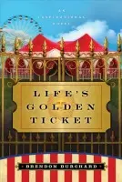 Life's Golden Ticket - Burchard, Brendon