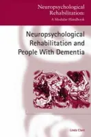 Neuropsychological Rehabilitation and People with Dementia - Clare, Linda (University of Wales, Bangor)