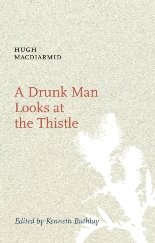 Drunk Man Looks at the Thistle - MacDiarmid, Hugh