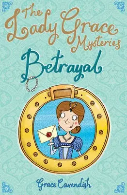 Lady Grace Mysteries: Betrayal - Cavendish, Grace