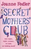 Secret Mothers' Club - Fedler, Joanne