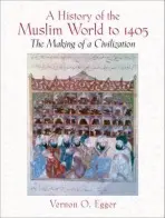 History of the Muslim World to 1405 - Egger, Vernon