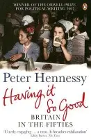 Having it So Good - Hennessy, Peter