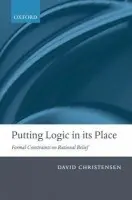 Putting Logic in its Place - Christensen, David (University of Vermont)