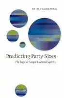 Predicting Party Sizes - Taagepera, Rein (Research Professor, University of California, Irvine and University of Tartu)