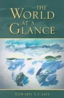 World at a Glance - Casey, Edward S.
