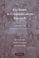 Key Issues in Criminal Career Research - Piquero, Alex R. (University of Florida) a Farrington, David P. (University of Cambridge) a Blumstein, Alfred (Carnegie Mellon University, Pennsylvania)