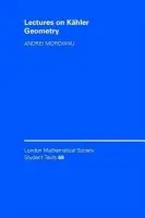 Lectures on Kahler Geometry - Moroianu, Andrei (Ecole Polytechnique, Paris)