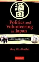 Politics and Volunteering in Japan - Haddad, Mary Alice (Wesleyan University, Connecticut)