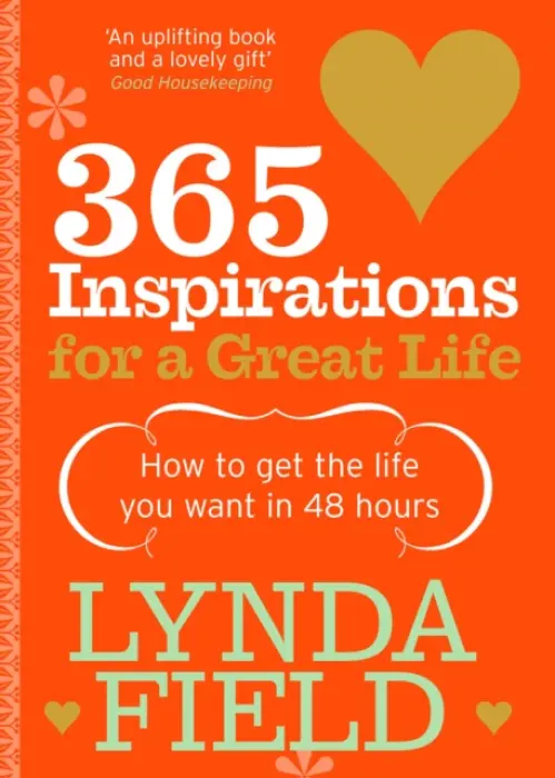 365 Inspirations For A Great Life - Field, Lynda