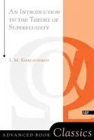 Introduction To The Theory Of Superfluidity - Khalatnikov, Isaac M.