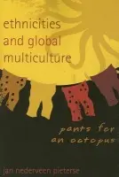 Ethnicities and Global Multiculture - Pieterse, Jan Nederveen