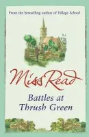 Battles at Thrush Green - Miss Read
