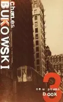 New Poems Book Three - Bukowski, Charles