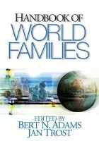 Handbook of World Families - Adams, Bert N. a Trost, Jan