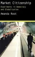 Market Citizenship - Root, Amanda