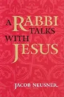 Rabbi Talks with Jesus - Neusner, Jacob