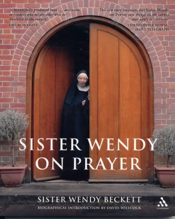 Sister Wendy on Prayer - Beckett, Sr Sister Wendy