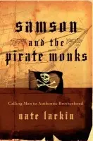 Samson and the Pirate Monks - Larkin, Nate