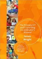 Primary ICT & E-learning Co-ordinator's Manual - Wright, James