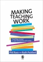 Making Teaching Work - Race, Phil a Pickford, Ruth
