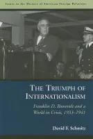 Triumph of Internationalism - Schmitz, David F.
